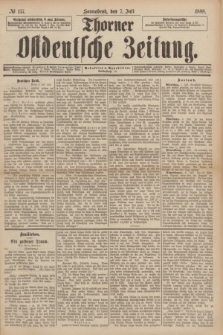 Thorner Ostdeutsche Zeitung. 1888, № 157 (7 Juli)