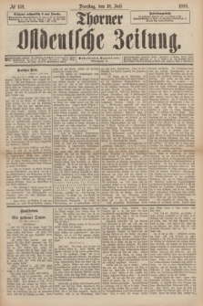 Thorner Ostdeutsche Zeitung. 1888, № 159 (10 Juli)