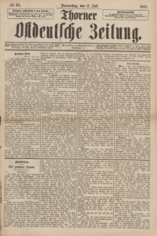 Thorner Ostdeutsche Zeitung. 1888, № 161 (12 Juli)