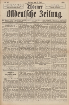 Thorner Ostdeutsche Zeitung. 1888, № 162 (13 Juli)