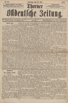 Thorner Ostdeutsche Zeitung. 1888, № 164 (15 Juli)