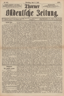 Thorner Ostdeutsche Zeitung. 1888, № 165 (17 Juli)
