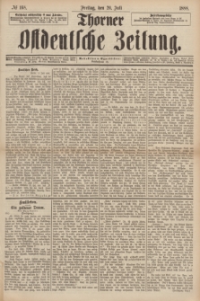 Thorner Ostdeutsche Zeitung. 1888, № 168 (20 Juli)