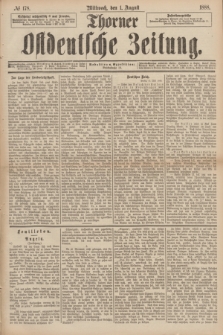 Thorner Ostdeutsche Zeitung. 1888, № 178 (1 August)