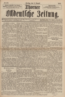 Thorner Ostdeutsche Zeitung. 1888, № 180 (3 August)