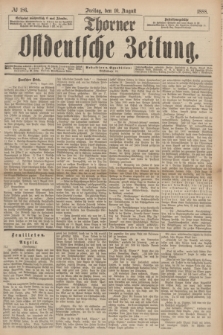 Thorner Ostdeutsche Zeitung. 1888, № 186 (10 August)