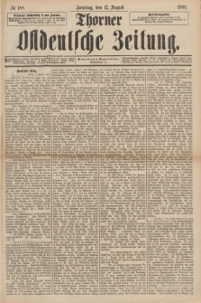 Thorner Ostdeutsche Zeitung. 1888, № 188 (12 August)