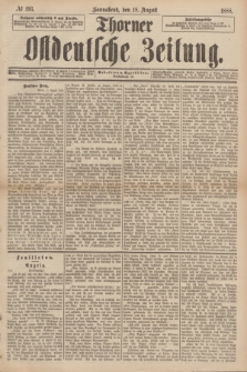 Thorner Ostdeutsche Zeitung. 1888, № 193 (18 August)