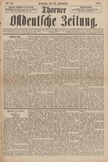 Thorner Ostdeutsche Zeitung. 1888, № 218 (16 September)