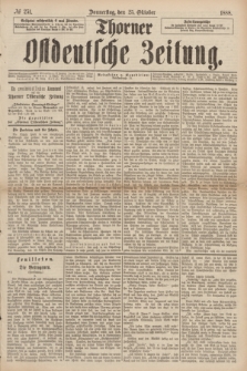 Thorner Ostdeutsche Zeitung. 1888, № 251 (25 Oktober)