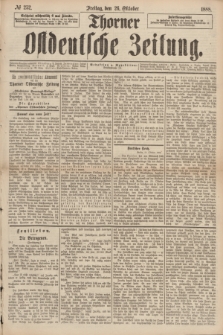 Thorner Ostdeutsche Zeitung. 1888, № 252 (26 Oktober)