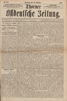 Thorner Ostdeutsche Zeitung. 1888, № 254 (28 Oktober) + dod.