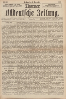 Thorner Ostdeutsche Zeitung. 1888, № 258 (2 November)