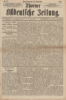 Thorner Ostdeutsche Zeitung. 1888, № 275 (22 November)