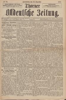 Thorner Ostdeutsche Zeitung. 1888, № 301 (22 Dezember)