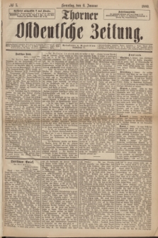Thorner Ostdeutsche Zeitung. 1889, № 5 (6 Januar)