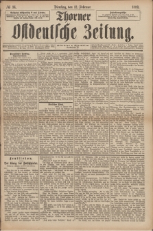Thorner Ostdeutsche Zeitung. 1889, № 36 (12 Februar)