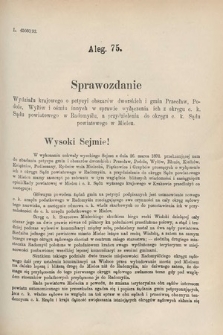 [Kadencja VI, sesja IV, al. 75] Alegata do Sprawozdań Stenograficznych z Czwartej Sesyi Szóstego Peryodu Sejmu Krajowego Królestwa Galicyi i Lodomeryi wraz z Wielkiem Księstwem Krakowskiem z roku 1892/3. Alegat 75