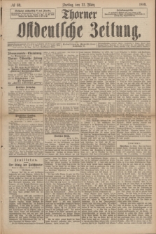 Thorner Ostdeutsche Zeitung. 1889, № 69 (22 März)
