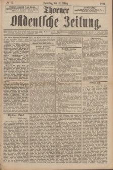 Thorner Ostdeutsche Zeitung. 1889, № 77 (31 März) + dod.