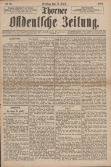 Thorner Ostdeutsche Zeitung. 1889, № 90 (16 April)