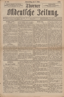 Thorner Ostdeutsche Zeitung. 1889, № 102 (2 Mai)