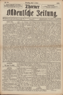 Thorner Ostdeutsche Zeitung. 1889, № 128 (4 Juni)