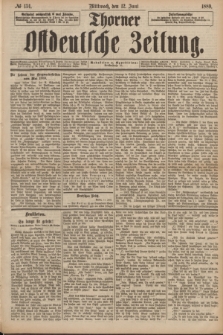 Thorner Ostdeutsche Zeitung. 1889, № 134 (12 Juni)
