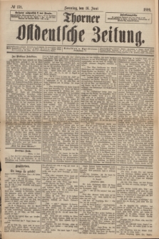 Thorner Ostdeutsche Zeitung. 1889, № 138 (16 Juni)
