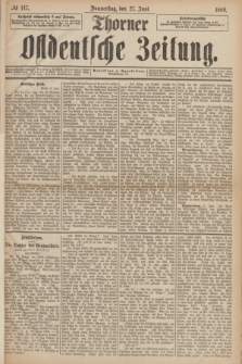 Thorner Ostdeutsche Zeitung. 1889, № 147 (27 Juni)