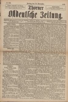 Thorner Ostdeutsche Zeitung. 1889, № 274 (22 November)