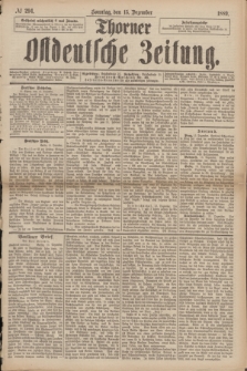 Thorner Ostdeutsche Zeitung. 1889, № 294 (15 Dezember) + dod.