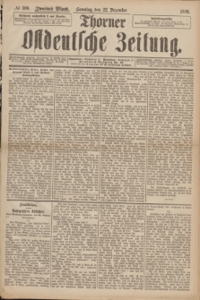 Thorner Ostdeutsche Zeitung. 1889, № 300 (22 Dezember) - Zweites Blatt