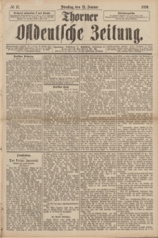 Thorner Ostdeutsche Zeitung. 1890, № 17 (21 Januar)