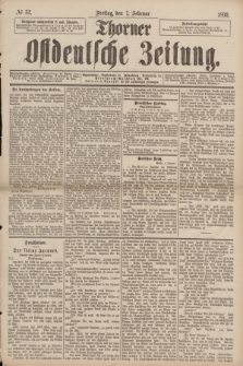 Thorner Ostdeutsche Zeitung. 1890, № 32 (7 Februar)