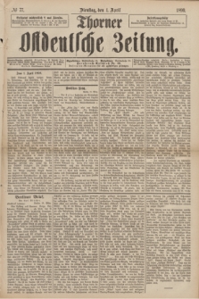 Thorner Ostdeutsche Zeitung. 1890, № 77 (1 April)