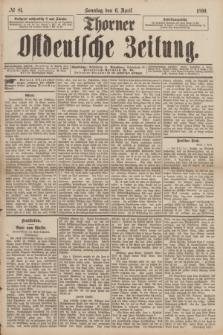 Thorner Ostdeutsche Zeitung. 1890, № 81 (6 April) + dod.