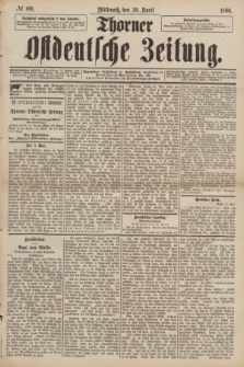 Thorner Ostdeutsche Zeitung. 1890, № 100 (30 April)