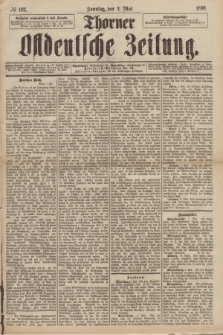 Thorner Ostdeutsche Zeitung. 1890, № 103 (4 Mai)
