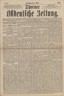 Thorner Ostdeutsche Zeitung. 1890, № 125 (1 Juni)
