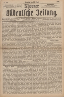 Thorner Ostdeutsche Zeitung. 1890, № 143 (22 Juni)