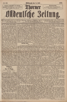 Thorner Ostdeutsche Zeitung. 1890, № 157 (9 Juli)