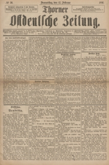 Thorner Ostdeutsche Zeitung. 1891, № 36 (12 Februar)