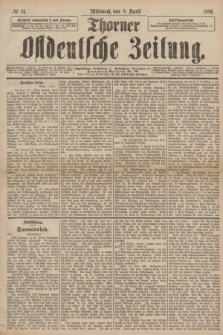 Thorner Ostdeutsche Zeitung. 1891, № 81 (8 April)