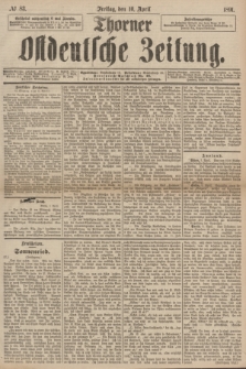 Thorner Ostdeutsche Zeitung. 1891, № 83 (10 April)