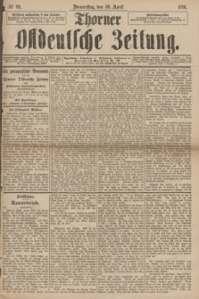 Thorner Ostdeutsche Zeitung. 1891, № 99 (30 April)