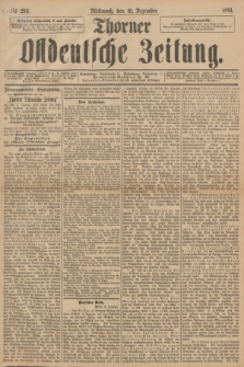 Thorner Ostdeutsche Zeitung. 1891, № 294 (16 Dezember)