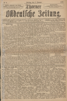 Thorner Ostdeutsche Zeitung. 1892, № 6 (8 Januar)