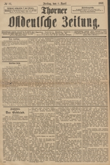 Thorner Ostdeutsche Zeitung. 1892, № 84 (8 April)