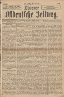 Thorner Ostdeutsche Zeitung. 1892, № 156 (7 Juli)